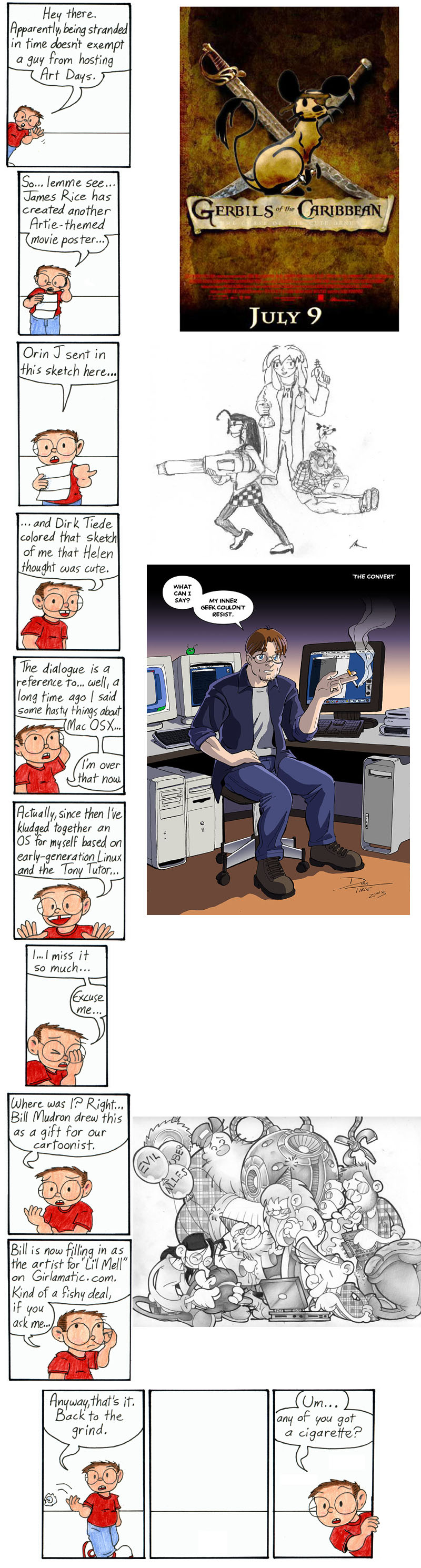 This strip is dedicated to James Rice, Orin J, Dirk Tiede, and Bill Mudron.