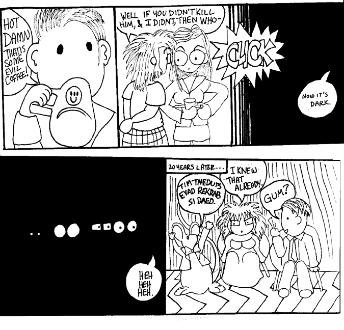 This strip is dedicated to Tea and Mikey.